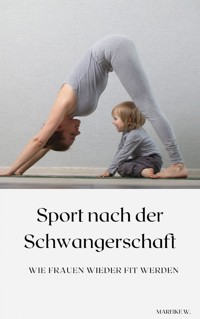 Sport nach der Schwangerschaft - Mareike W. - ebook