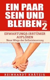 Ein Paar sein und bleiben! Teil 2 - Reinhardt Krätzig - ebook