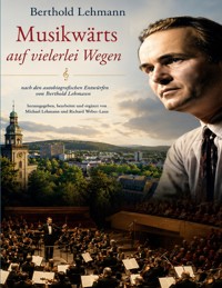 Musikwärts auf vielerlei Wegen - Berthold Lehmann - ebook