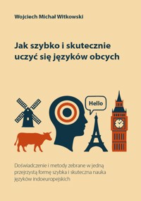 Jak szybko i skutecznie uczyć się języków obcych - Wojciech Michał Witkowski  - ebook