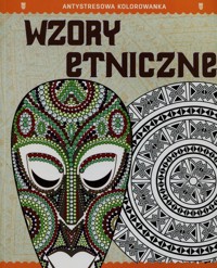 Antystresowa kolorowanka 5 Wzory etniczne -  - książka