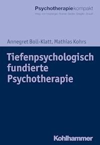 Tiefenpsychologisch fundierte Psychotherapie - Annegret Boll-Klatt - ebook