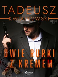 Dwie rurki z kremem - Tadeusz Kwiatkowski - ebook + audiobook