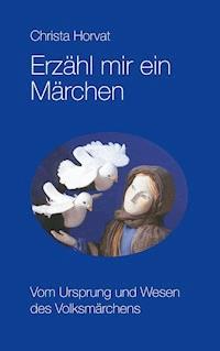 Erzähl mir ein Märchen - Christa Horvat - ebook