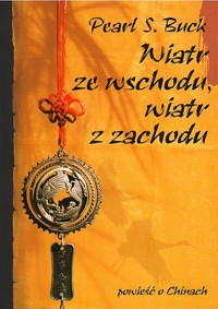 Wiatr ze wschodu, wiatr z zachodu - Pearl S. Buck - ebook