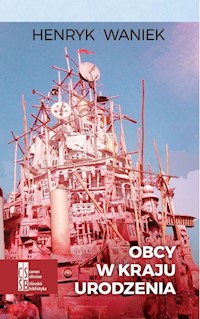 Obcy w kraju urodzenia - Henryk Waniek - książka
