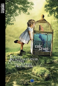 Jardins d'acclimatation & autres ménageries provisoires - Éric Lysøe - ebook