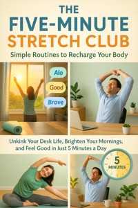 The Five-Minute Stretch Club: Simple Routines to Recharge Your Body - Trevor Foster - ebook