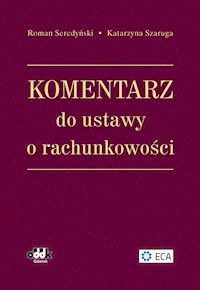 Komentarz do ustawy o rachunkowości - Seredyński Roman, Szaruga Katarzyna - książka