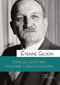 Społeczeństwo masowe i jego kultura - Gilson Etienne - książka