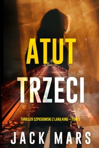 Atut trzeci (Thriller szpiegowski z Larą King — Tom 3) - Jack Mars - ebook