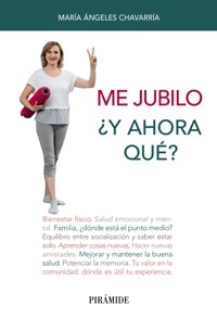 Me jubilo. ¿Y ahora qué? - María Ángeles Chavarría - ebook