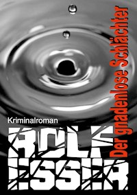 Der gnadenlose Schlächter - Rolf Esser - ebook