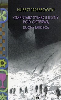 Cmentarz symboliczny pod Osterwą Duchy miejsca - Jarzębowski Hubert - książka