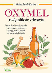 Oxymel twój eliksir zdrowia - Heike Bueß-Kovács - książka