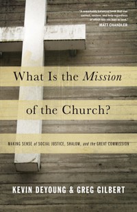 What Is the Mission of the Church? - Kevin DeYoung - ebook