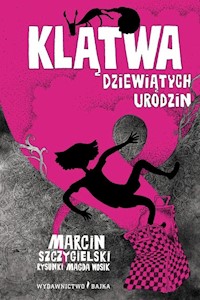 Klątwa dziewiątych urodzin - Marcin Szczygielski - książka
