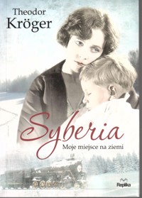Syberia. Moje miejsce na ziemi - Theodor Kröger - ebook