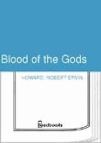Blood of the Gods - Robert Ervin Howard - darmowy ebook