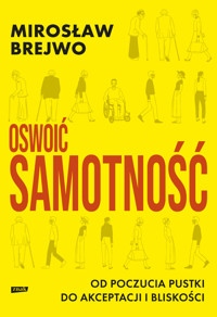 Oswoić samotność. Od poczucia pustki do akceptacji i bliskości - Brejwo Mirosław - ebook + audiobook