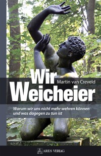 Wir Weicheier - Martin Van Creveld - ebook