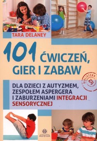 101 ćwiczeń, gier i zabaw - Delaney Tara - książka