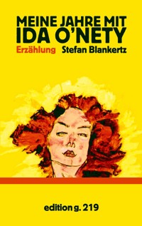 Meine Jahre mit Ida O'Nety - Stefan Blankertz - ebook