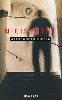 Nieistotne - Aleksander Cieśla - ebook + audiobook + książka
