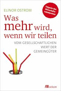 Was mehr wird, wenn wir teilen - Elinor Ostrom - ebook