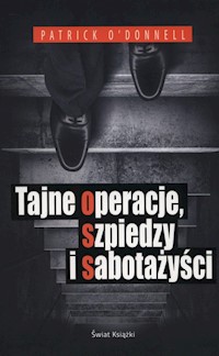 Tajne operacje szpiedzy i sabotażyści - Patrick O’Donnell - książka