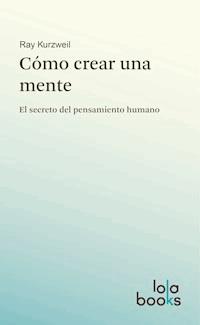 Cómo crear una mente - Kurzweil Ray - ebook