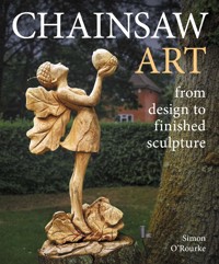Chainsaw Art - Simon O'Rourke - ebook