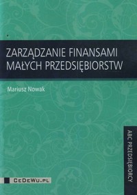 Zarządzanie finansami małych przedsiębiorstw - Nowak Mariusz - książka