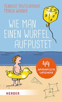 Wie man einen Würfel aufpustet - Albrecht Beutelspacher - ebook