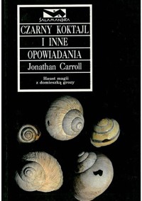 Czarny koktajl i inne opowiadania - Jonathan Carroll - ebook