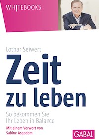 Zeit zu leben - Lothar Seiwert - ebook