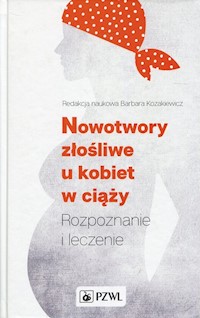 Nowotwory złośliwe u kobiet w ciąży -  - książka