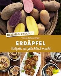 Natürlich koch ich! Erdäpfel - Yvonne Schwarzinger - ebook