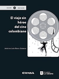 El viaje sin héroe del cine colombiano - Jerónimo León Rivera Betancour - ebook