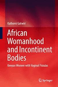 African Womanhood and Incontinent Bodies - Kathomi Gatwiri - ebook