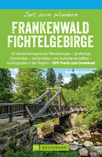 Bruckmann Wanderführer: Zeit zum Wandern Frankenwald Fichtelgebirge - Benedikt Grimmler - ebook