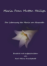 Maria. Frau. Mutter. Heilige. - Karl-Heinz Knacksterdt - ebook
