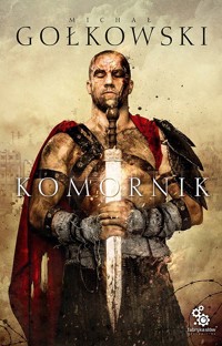 Komornik. Trylogia Komornika. Tom 1 - Michał Gołkowski - książka