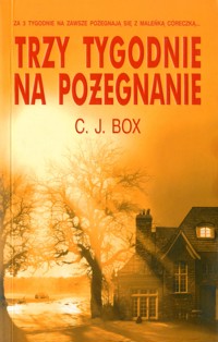 Trzy tygodnie na pożegnanie - C.J. Box - ebook