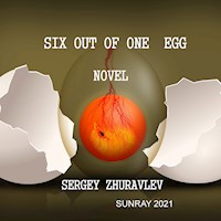 SIX OUT OF ONE EGG - SERGEY - ebook