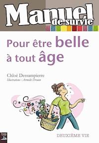 Pour être belle à tout âge - Chloé Dessampierre - ebook