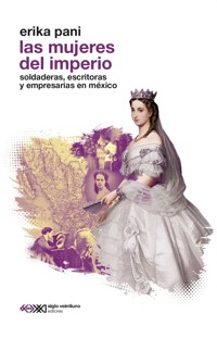 Las mujeres del imperio - Erika Pani - ebook
