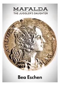 Mafalda, the Juggler's Daughter - Bea Eschen - ebook