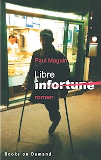 Libre infortune - Paul Maguin - ebook