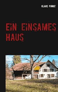 Ein einsames Haus - Klaus Funke - ebook